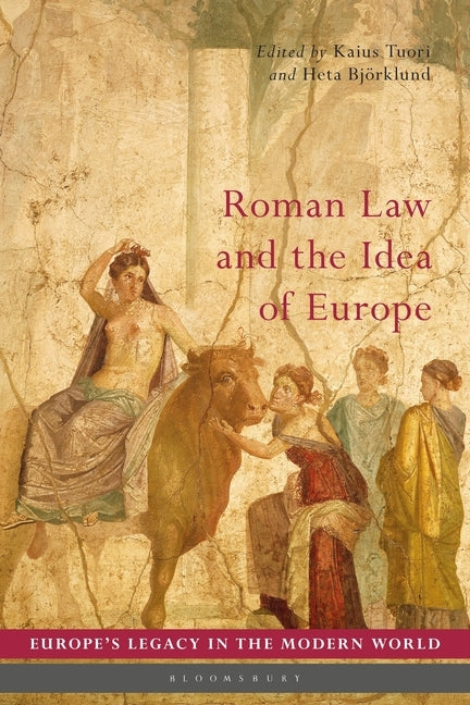 Roman Law and the Idea of Europe by Tuori, Kaius