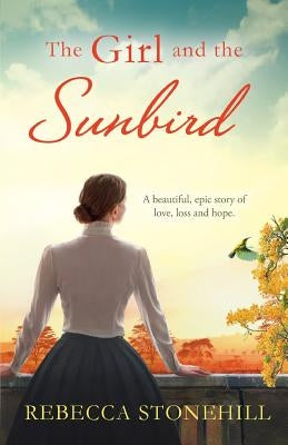 The Girl and the Sunbird by Stonehill, Rebecca