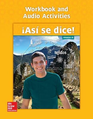 Asi Se Dice! Level 1b, Workbook and Audio Activities by Schmitt, Conrad J.