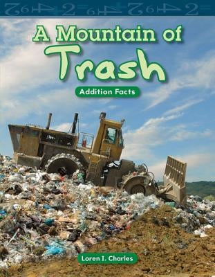 A Mountain of Trash by Charles, Loren I.