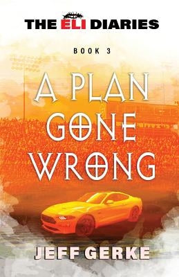 A Plan Gone Wrong by Gerke, Jeff