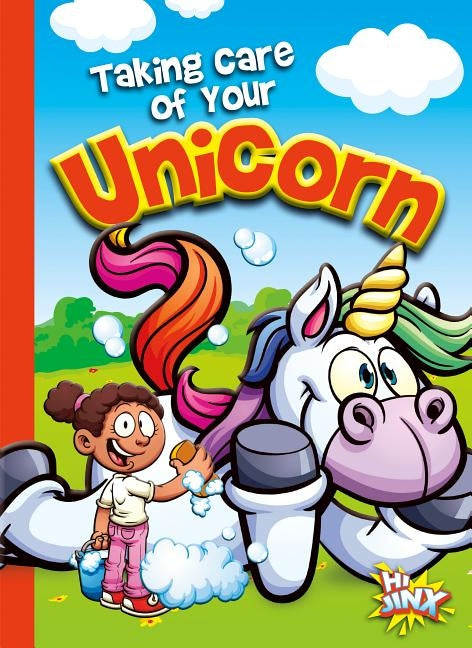 Taking Care of Your Unicorn by Braun, Eric