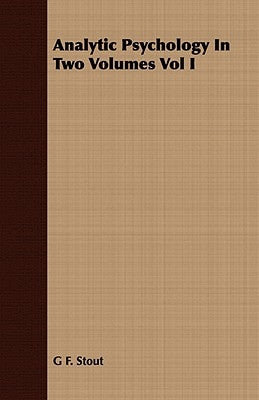Analytic Psychology In Two Volumes Vol I by Stout, G. F.