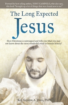 The Long Expected Jesus by Jones, Gordon A.