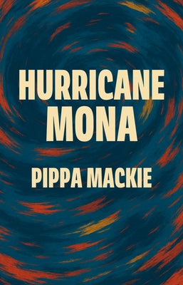Hurricane Mona by MacKie, Pippa