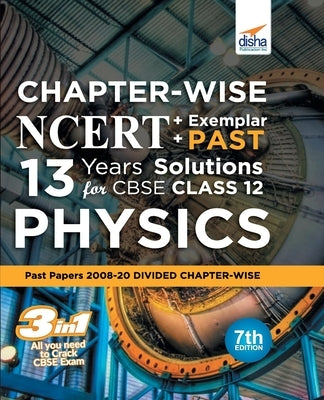 Chapter-wise NCERT + Exemplar + PAST 13 Years Solutions for CBSE Class 12 Physics 7th Edition by Disha Experts