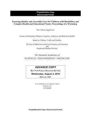 Ensuring Quality and Accessible Care for Children with Disabilities and Complex Health and Educational Needs: Proceedings of a Workshop by National Academies of Sciences Engineeri