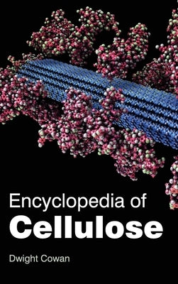 Encyclopedia of Cellulose by Cowan, Dwight