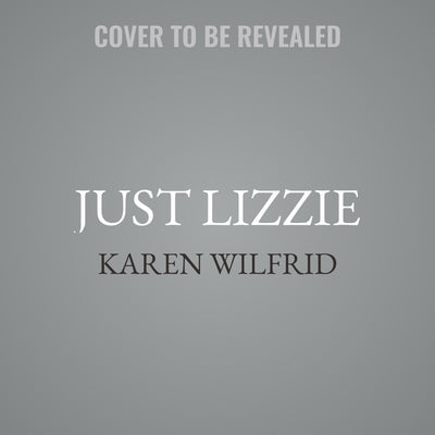 Just Lizzie by Wilfrid, Karen