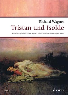 Tristan Und Isolde by Wagner, Richard