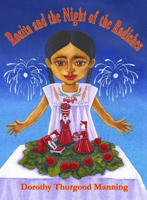 Rosita and the Night of the Radishes by Manning, Dorothy Thurgood