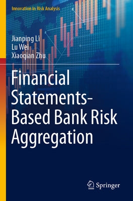 Financial Statements-Based Bank Risk Aggregation by Li, Jianping