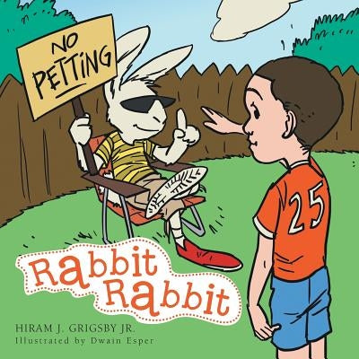 Rabbit Rabbit by Grigsby, Hiram J., Jr.