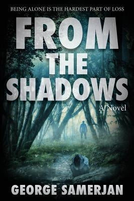 From The Shadows: Being Alone is the Hardest Part of Loss by Samerjan, George