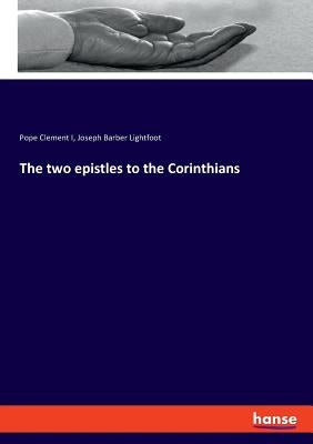 The two epistles to the Corinthians by Lightfoot, Joseph Barber