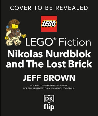 Lego Nikolas Nurdblok and the Lost Brick by Brown, Jeffrey