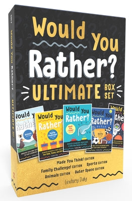 Would You Rather? Ultimate Box Set: Made You Think! Edition, Family Challenge! Edition, Sports Edition, Animals Edition, Outer Space Edition by Daly, Lindsey