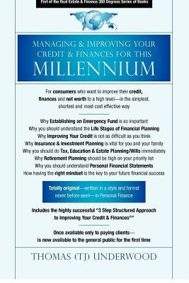 Managing & Improving Your Credit & Finances for this MILLENNIUM by Underwood, Thomas (Tj)