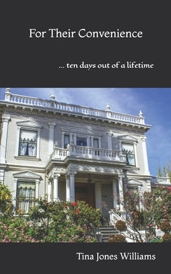 For Their Convenience: ... ten days out of a lifetime by Jones Williams, Tina