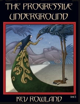 The Progressive Underground Volume Three by Rowland, Kev
