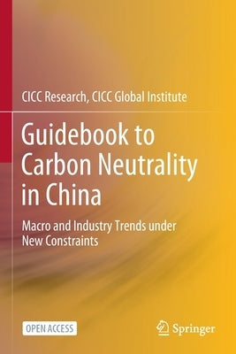 Guidebook to Carbon Neutrality in China: Macro and Industry Trends Under New Constraints by CICC Research CICC Global Institute