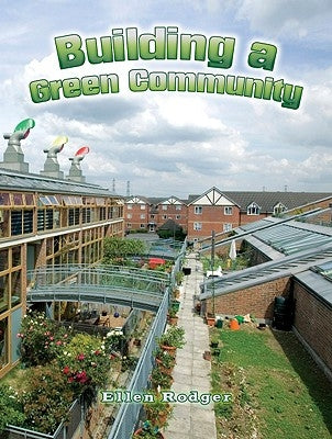 Building a Green Community by Rodger, Ellen