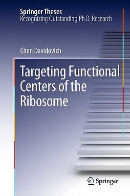 Targeting Functional Centers of the Ribosome by Davidovich, Chen