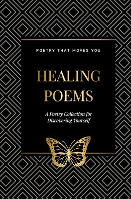 Healing Poems: A Poetry Collection for Discovering Yourself: Poetry that moves you by Jones, Engel