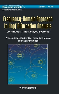 Frequency-Domain Approach to Hopf Bifurcation Analysis: Continuous Time-Delayed Systems by Gentile, Franco Sebastian