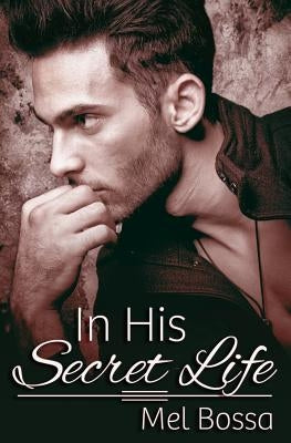 In His Secret Life by Bossa, Mel