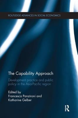 The Capability Approach: Development Practice and Public Policy in the Asia-Pacific Region by Panzironi, Francesca