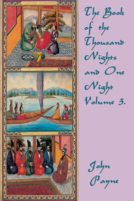 The Book of the Thousand Nights and One Night Volume 3. by Payne, John
