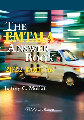 EMTALA Answer Book: 2022 Edition by Moffat, Jeffrey C.