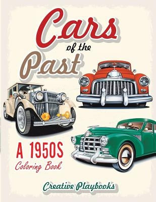 Cars of the Past: A 1950s Coloring Book by Playbooks, Creative