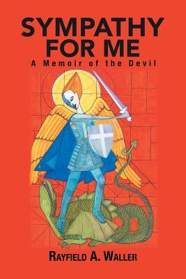 Sympathy for Me: A Memoir of the Devil by Waller, Rayfield a.