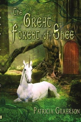 The Great Forest of Shee by Gilkerson, Patricia