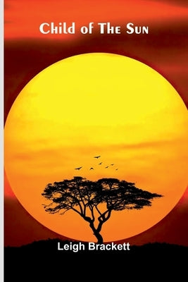 Child of the Sun by Brackett, Leigh