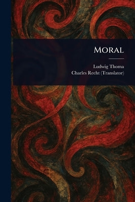 Moral by Thoma, Ludwig