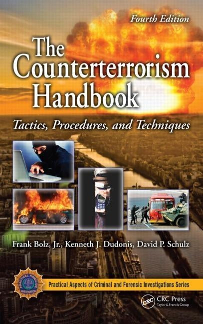 The Counterterrorism Handbook: Tactics, Procedures, and Techniques by Bolz Jr, Frank