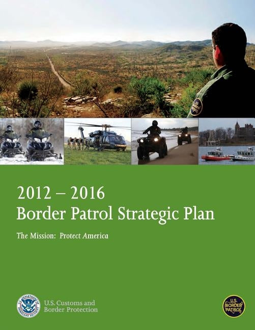 U.S. Border Patrol Strategic Plan by U. S. Border Patrol