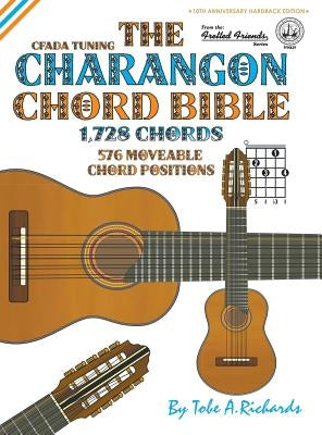 The Charangon Chord Bible: CFADA Standard Tuning 1,728 Chords by Richards, Tobe a.