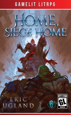 Home, Siege Home by Ugland, Eric