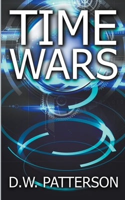 Time Wars by Patterson, D. W.