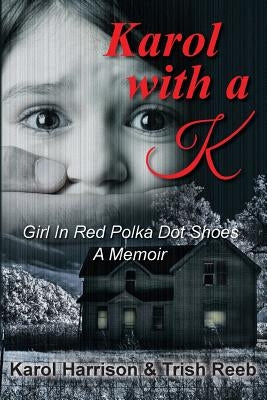 Karol with a K: Girl in Red Polka Dot Shoes by Reeb, Trish