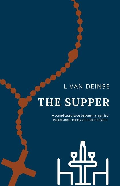 The Supper: A complicated Love between a married Pastor and a barely Catholic Christian. by Jacques Casanova, Alexia