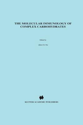 The Molecular Immunology of Complex Carbohydrates by Wu, Albert M.