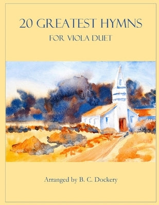 20 Greatest Hymns for Viola Duet by Dockery, B. C.