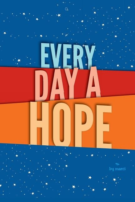 every day a hope by Matthews, Marci M.