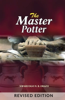 The Master Potter by Okafo, Nwabuogo N.