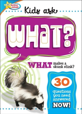 Kids Ask What Makes a Skunk Stink? by Sequoia Children's Publishing